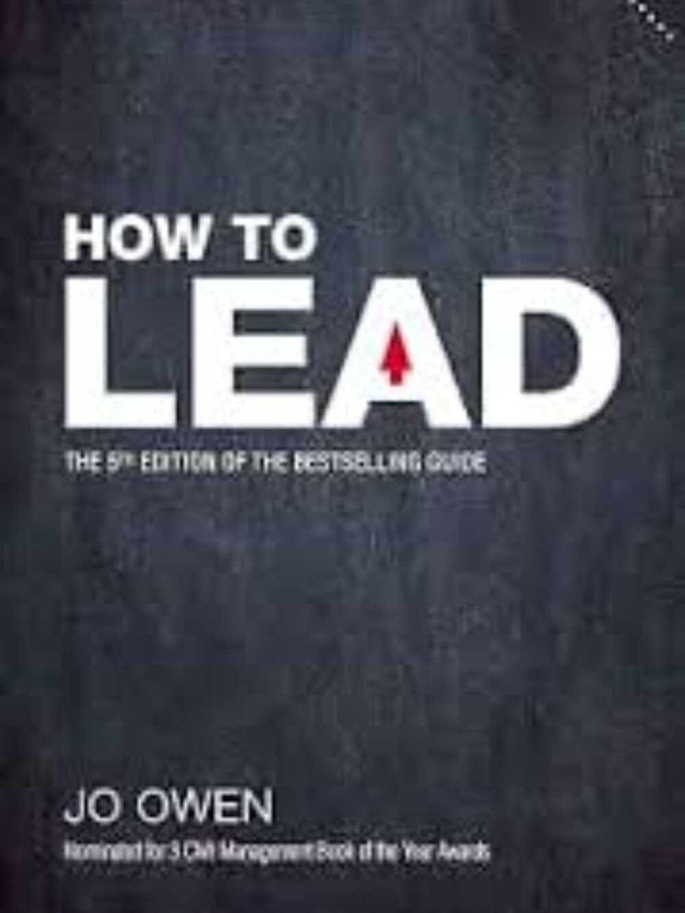 How to Lead: The 5th Edition of the bestselling guide-Paperback
